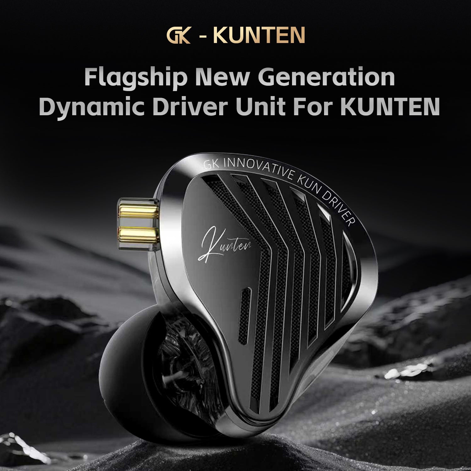 GK KUNTEN dynamic driver unit in a sleek metallic black finish with a gold connector, set against a dark, textured background with promotional text at the top.